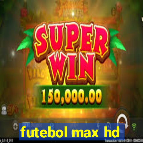 futebol max hd